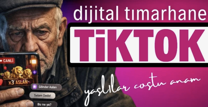 Yaşlılar TikTok’a Neden Akın Ediyor? Garip Yayınlar, Ekonomik Kaygılar ve Sosyal Dönüşüm