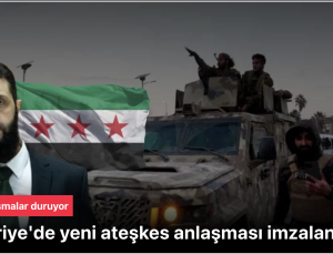 Suriye’de yeni ateşkes anlaşması imzalandı! Çatışmalar duruyor