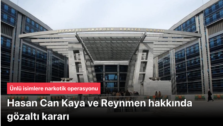 Ünlülere Şafak Operasyonu: Hasan Can Kaya, Reynmen ve Emirhan Çakal Gözaltında! Uyuşturucu Soruşturmasında 26 Şüpheli