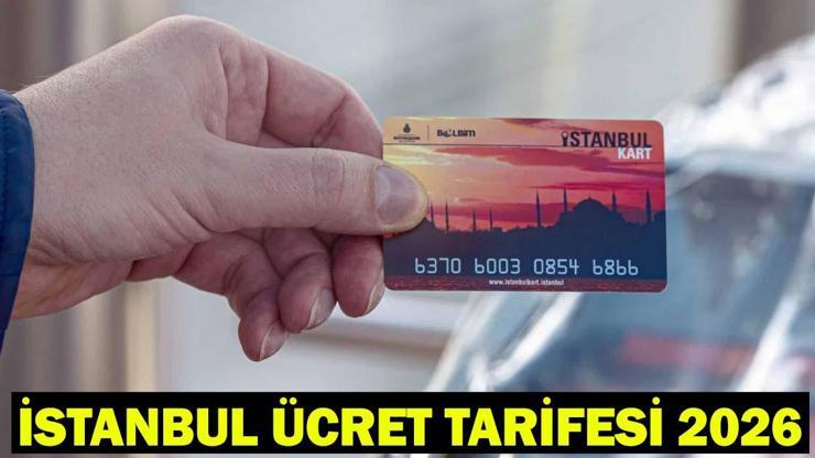 İstanbul Toplu Taşıma Ücret Tarifesi 2026 Güncel Liste