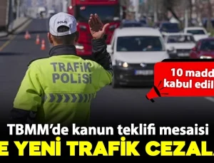 TBMM’de Trafik Cezalarını Artıran Teklifin 10 Maddesi Kabul Edildi: Cezalar 200 Bin TL’ye Kadar Çıkıyor!