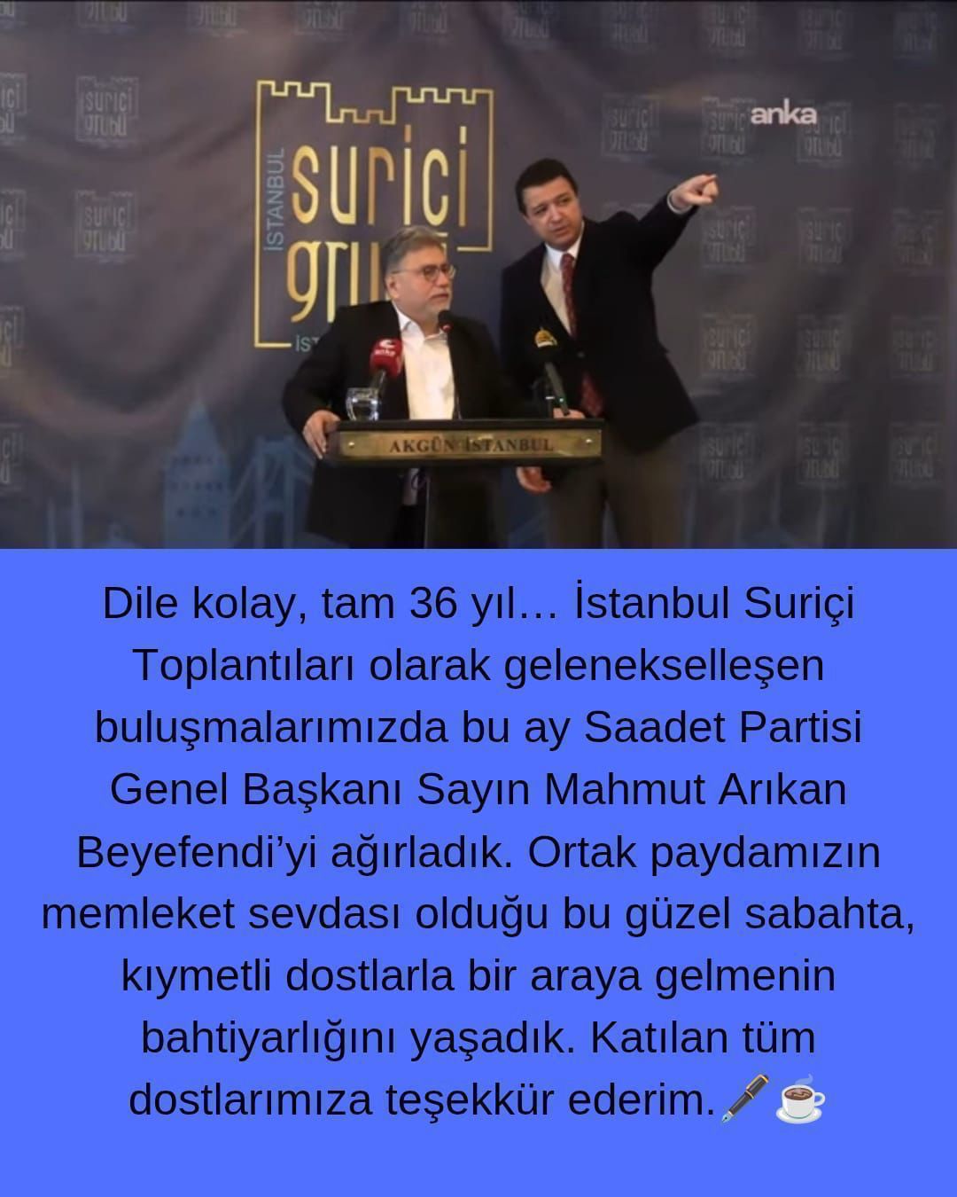 Saadet Partisi Genel Başkanı Mahmut Arıkan: “Türkiye’nin Acil Bir Özgürleştirme Hamlesine İhtiyacı Var!” Suriçi Dostluk Grubu Toplantısında Gündem Değerlendirmesi