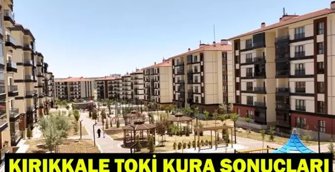 TOKİ Kırıkkale Kura Çekimi Canlı İzle: 7 Şubat 2026 Sonuçları ve İsim Listesi Sorgulama! Asil-Yedek Hak Sahipleri Açıklandı mı?
