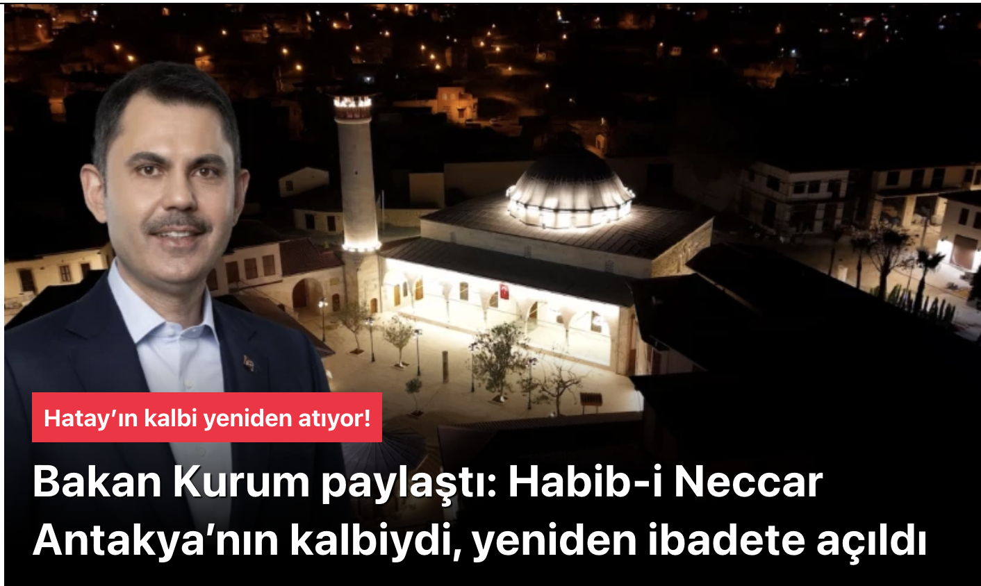 Hatay’ın Kalbi 1055 Gün Sonra Yeniden Atıyor! Habib-i Neccar Camii Yeniden İbadete Açıldı