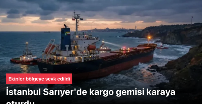 İstanbul’da Deniz Kazası: Komor Bayraklı “Razouk” Yük Gemisi Kısırkaya Açıklarında Karaya Oturdu! Kurtarma Çalışmaları Sürüyor