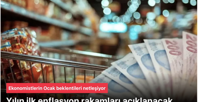 2026 ilk enflasyon rakamları açıklanıyor