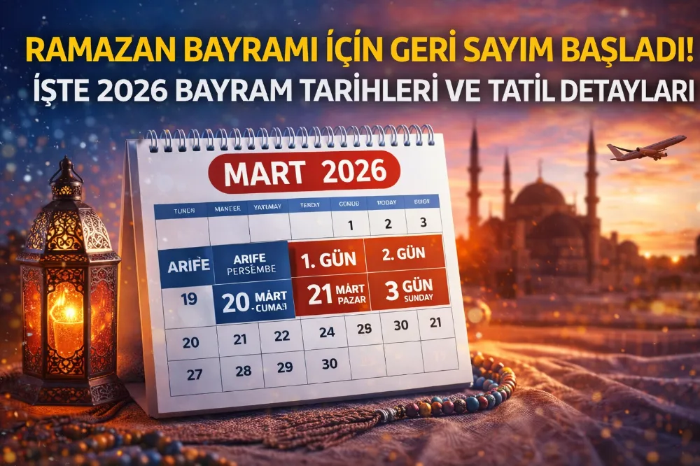 2026 Ramazan Bayramı Tarihleri ve Tatil Süresi