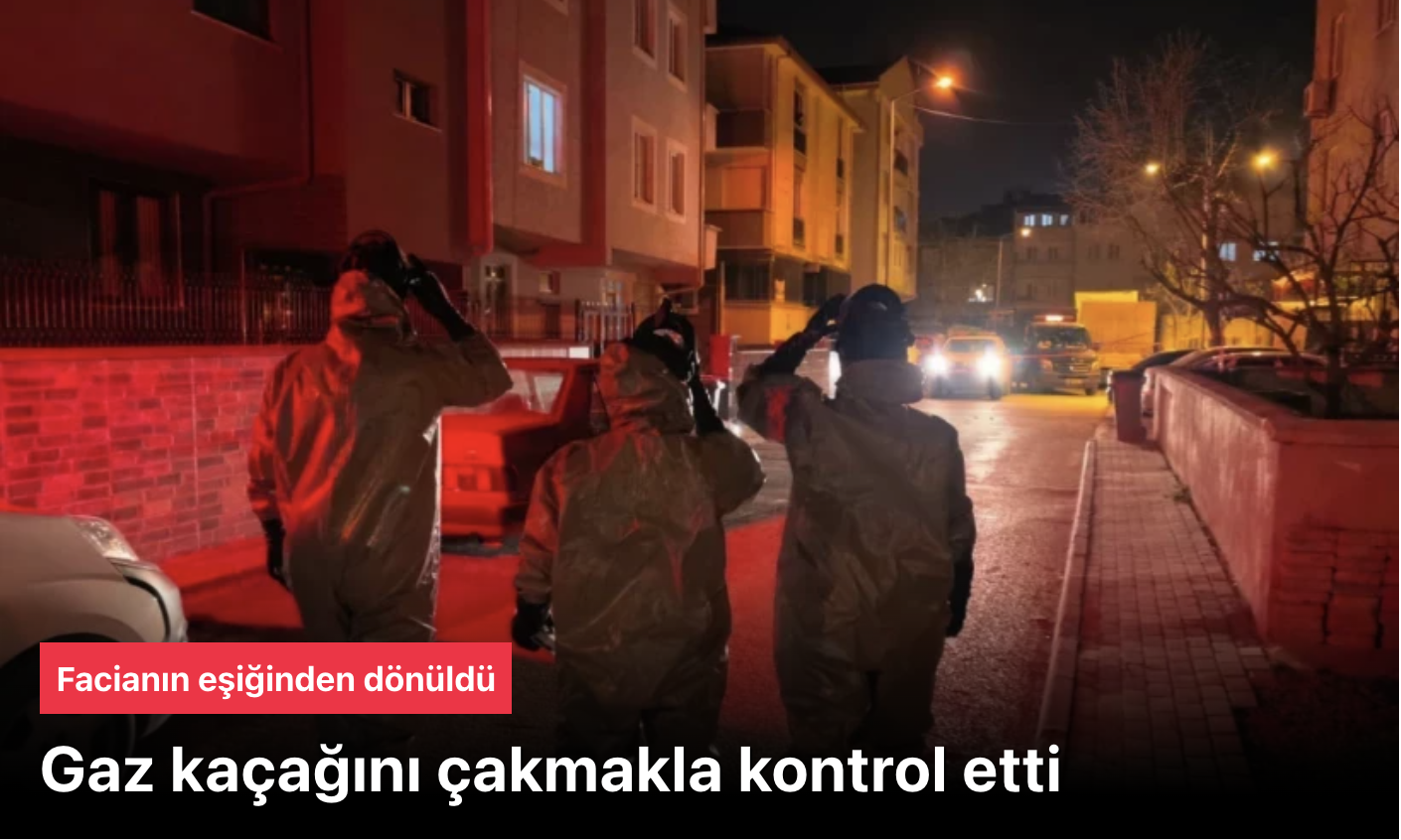 Gaz kaçağını çakmakla kontrol edince..