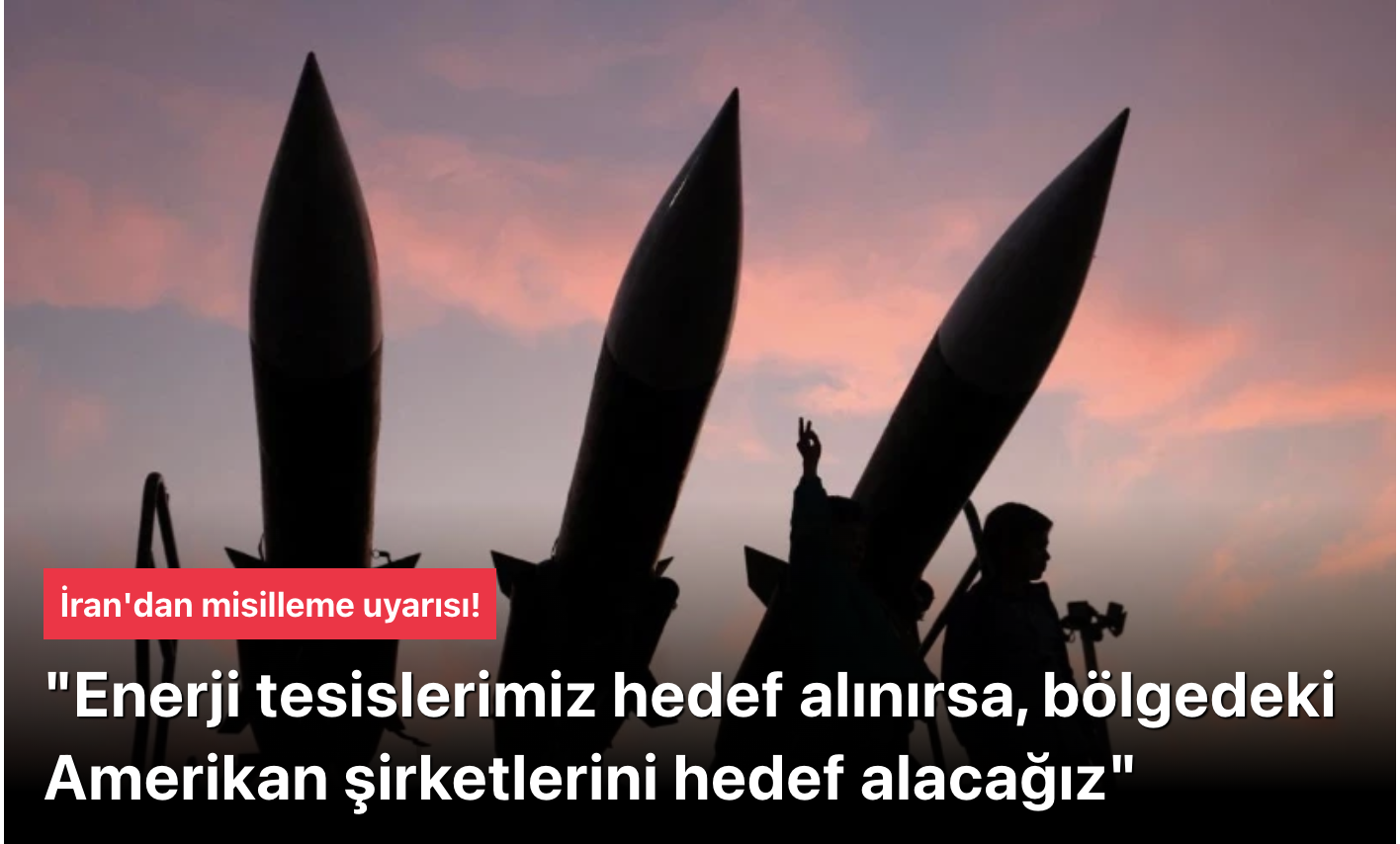 İran’dan Sert Tehdit: Enerji Tesislerimiz Hedef Alınırsa Bölgedeki Amerikan Şirketlerini Vuracağız!
