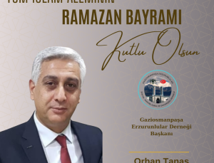 Orhan Tanas Gaziosmanpaşa Erzurumlular Derneği Başkanı
