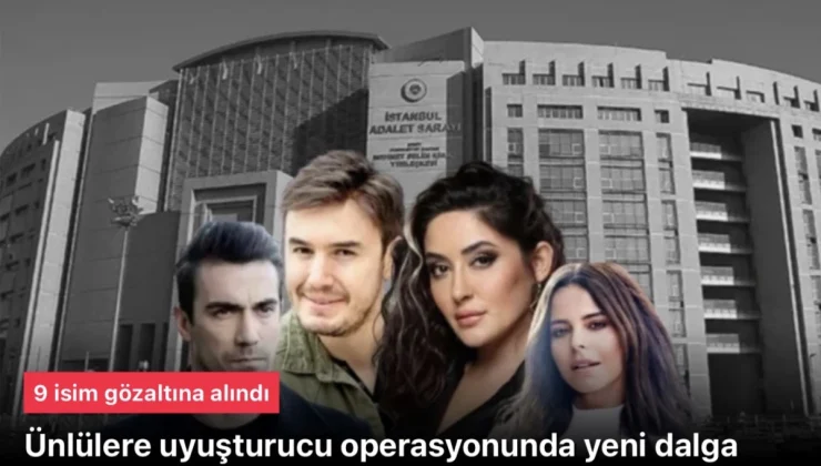 Ünlülere Uyuşturucu Operasyonunda 9 Sanatçı Gözaltına Alındı