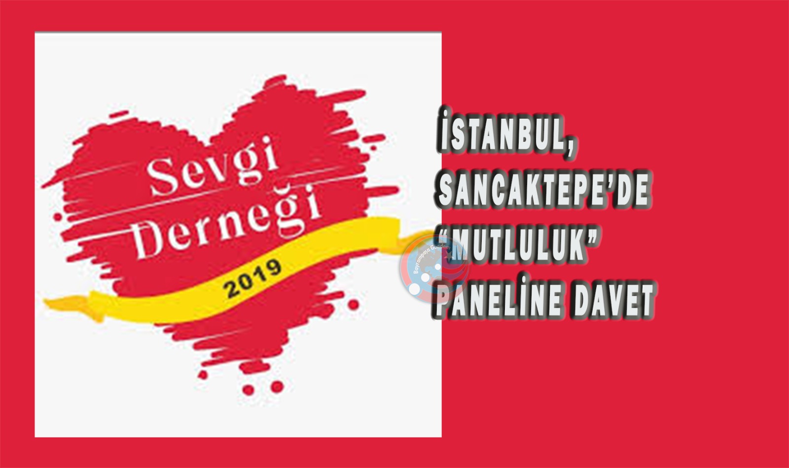 İSTANBUL, SANCAKTEPE’DE “MUTLULUK” PANELİ
