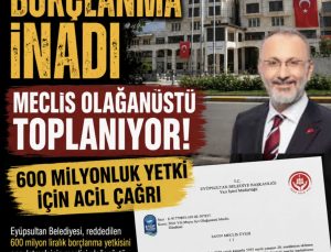 Eyüpsultan Belediyesi’nde 600 Milyonluk Borçlanma Gündemi