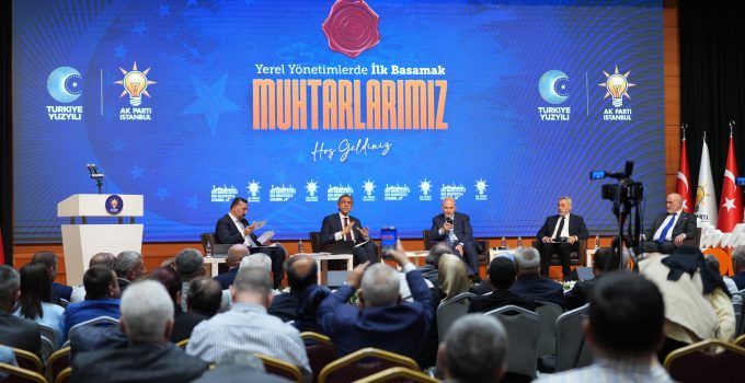 AK Parti İstanbul’dan muhtarlık vurgusu.
