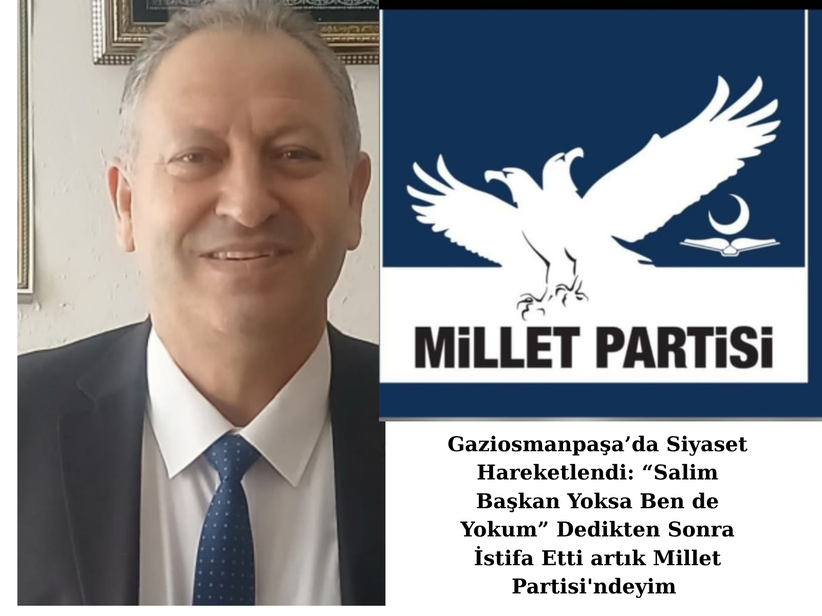 Gaziosmanpaşa’da Siyaset Hareketlendi: “Salim Başkan Yoksa Ben de Yokum” Dedikten Sonra İstifa Etti artık Millet Partisi’ndeyim