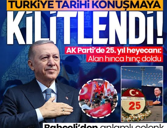 AK Parti 25. Yıl Dönümünü Ankara’da Görkemli Törenle Kutladı