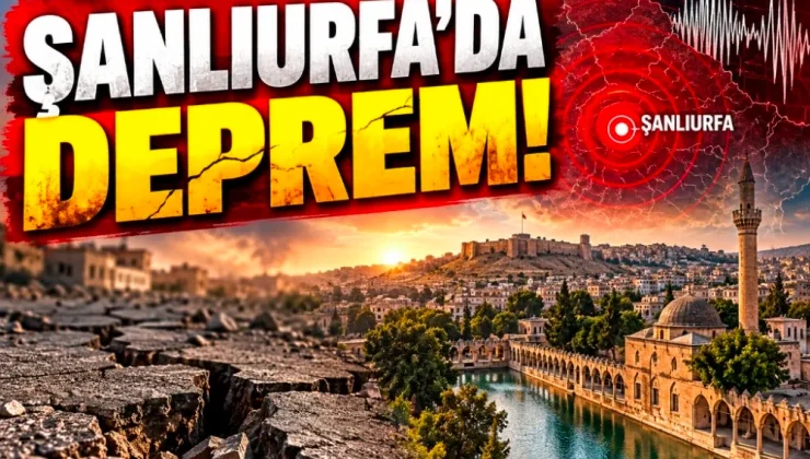 Şanlıurfa’da 5,4 Büyüklüğünde Deprem! Çevre İllerde de Hissedildi
