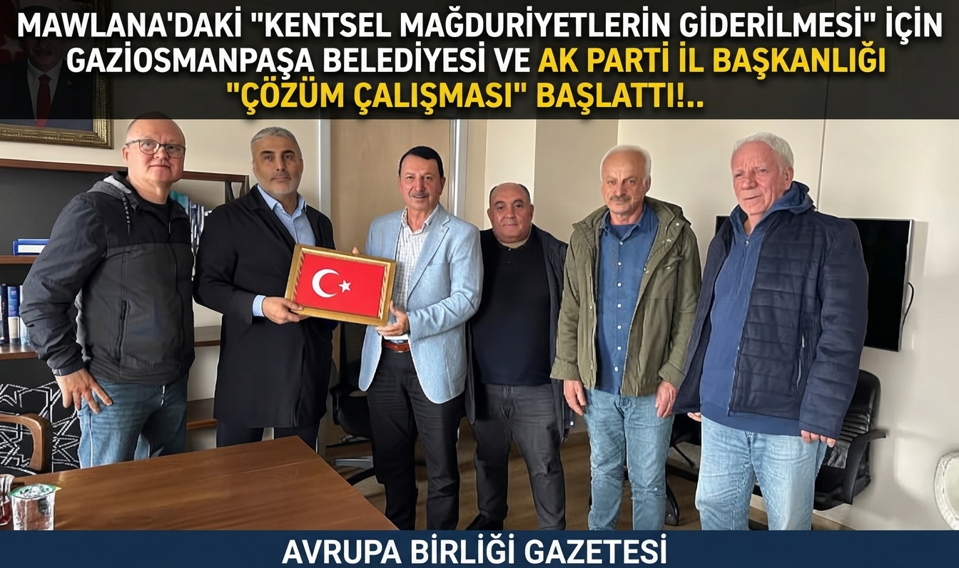 Mavlana’daki ”Kentsel Mağduriyetlerin Giderilmesi” İçin Gaziosmanpaşa Belediyesi ve AK Parti İl Başkanlığı ”Çözüm Çalışması” Başlattı!..