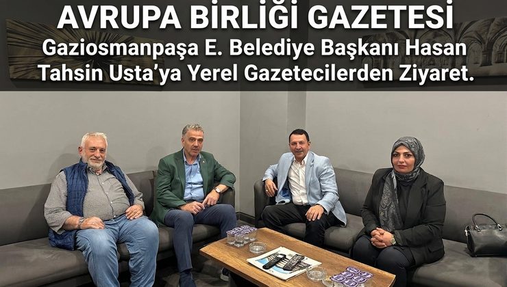Gaziosmanpaşa Eski Belediye Başkanı Hasan Tahsin Usta’ya Yerel Gazetecilerden Ziyaret
