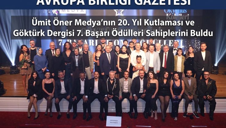 Ümit Öner Medya’nın 20. Yıl Kutlaması ve Göktürk Dergisi 7. Başarı Ödülleri Sahiplerini Buldu
