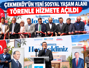 İSTANBUL ÇEKMEKÖY’DE YENİ SOSYAL YAŞAM ALANI TÖRENLE HİZMETE AÇILDI