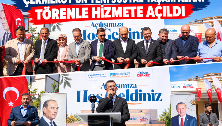 İSTANBUL ÇEKMEKÖY’DE YENİ SOSYAL YAŞAM ALANI TÖRENLE HİZMETE AÇILDI