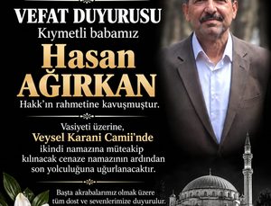 Abdullah Ağırkan’ın Acı Günü: Babası Hasan Ağırkan Vefat Etti