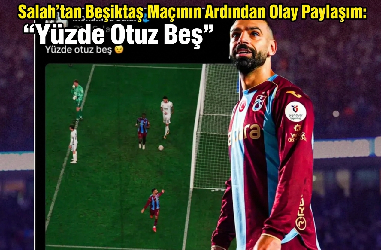 Salah’tan Beşiktaş Maçının Ardından Olay Paylaşım: “Yüzde Otuz Beş”