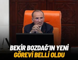 Bekir Bozdağ’ın Yeni Görevi Belli Oldu