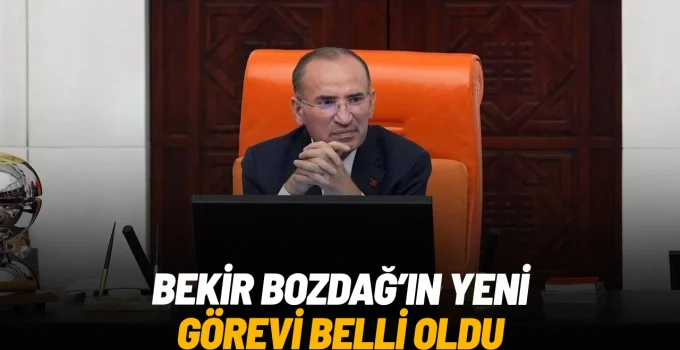 Bekir Bozdağ’ın Yeni Görevi Belli Oldu