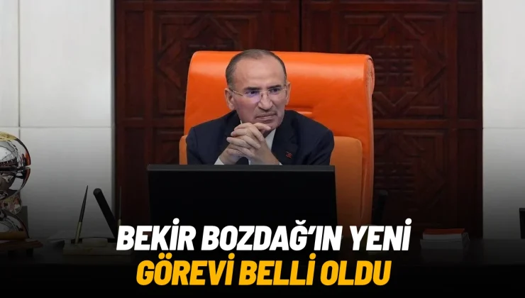 Bekir Bozdağ’ın Yeni Görevi Belli Oldu