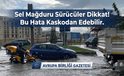 Sel Mağduru Sürücüler Dikkat! Bu Hata Kaskodan Edebilir